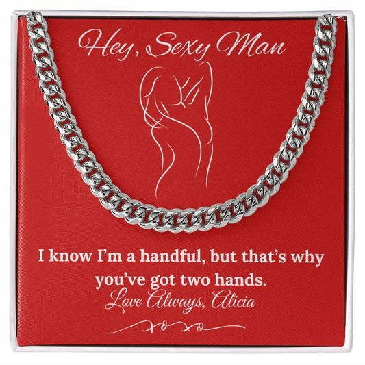 Personalized Hey Sexy Man Cuban Chain in Silver or Gold Tones for Husband or Boyfriend