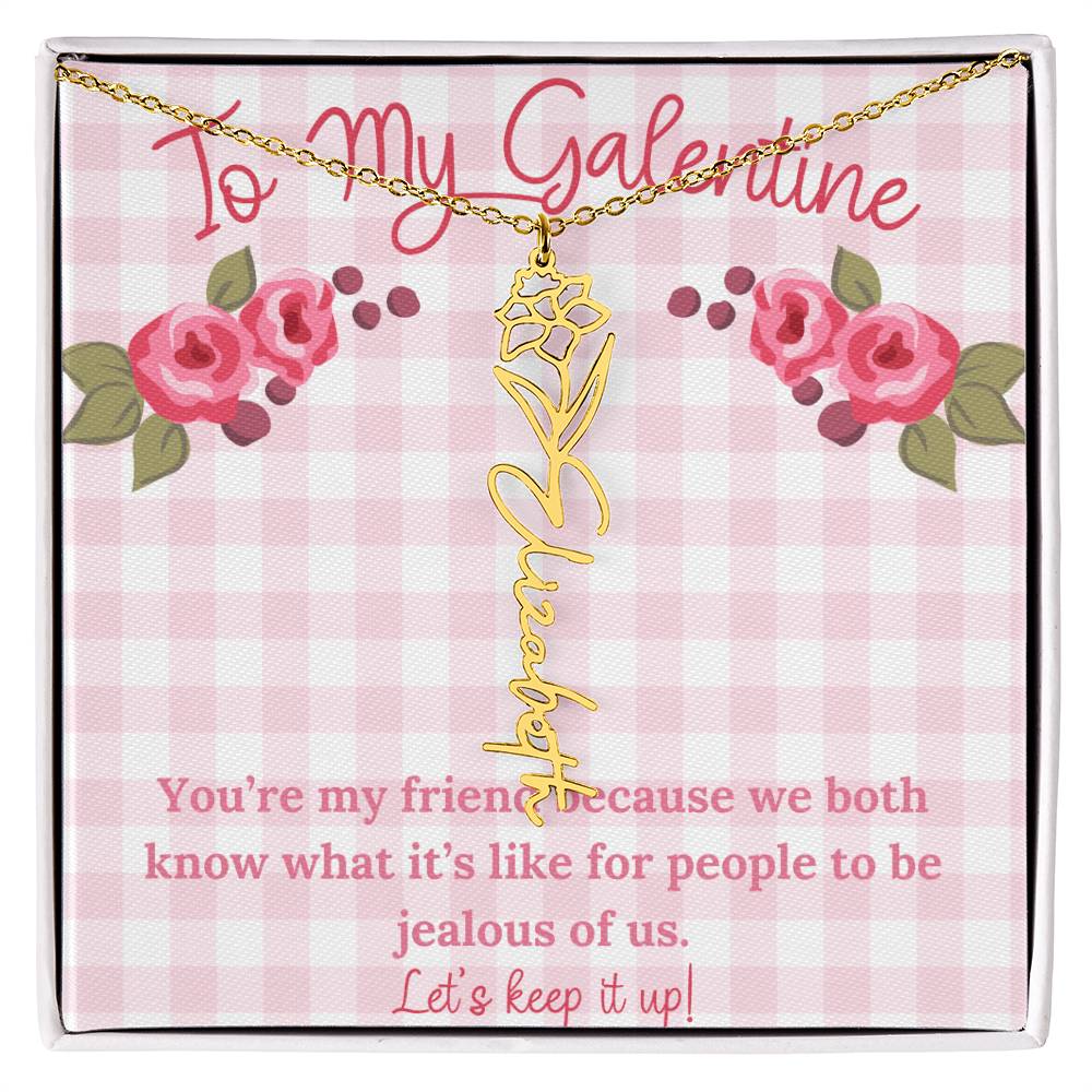 To My Galentine - Custom Name Necklace with Birth Month Flower For Your Bestie, Make Her Feel Special With Coquette Sassy Saying