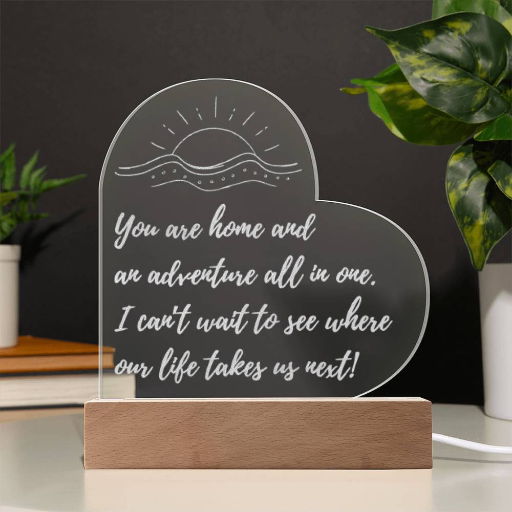 You Are Home And An Adventure Acrylic Plaque - Beautiful LED Lit Plaque Gift For Wife, Girlfriend, Husband, Boyfriend, Friend, Travel Lover Gift for Valentine's Day, Birthday, Anniversary