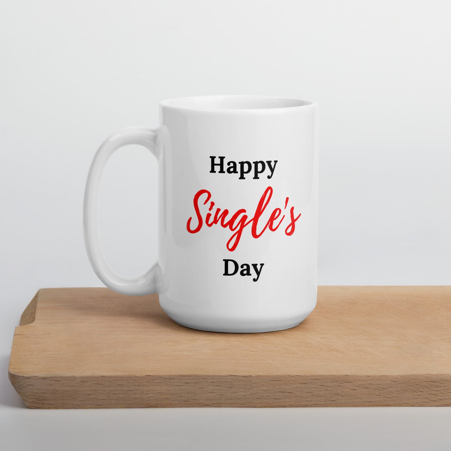 Happy Single's Day Coffee Mug, Single Valentine Mug, Funny Valentine Saying, Funny Valentine Gift, Anti Valentine's Day, Anti Valentine Gift