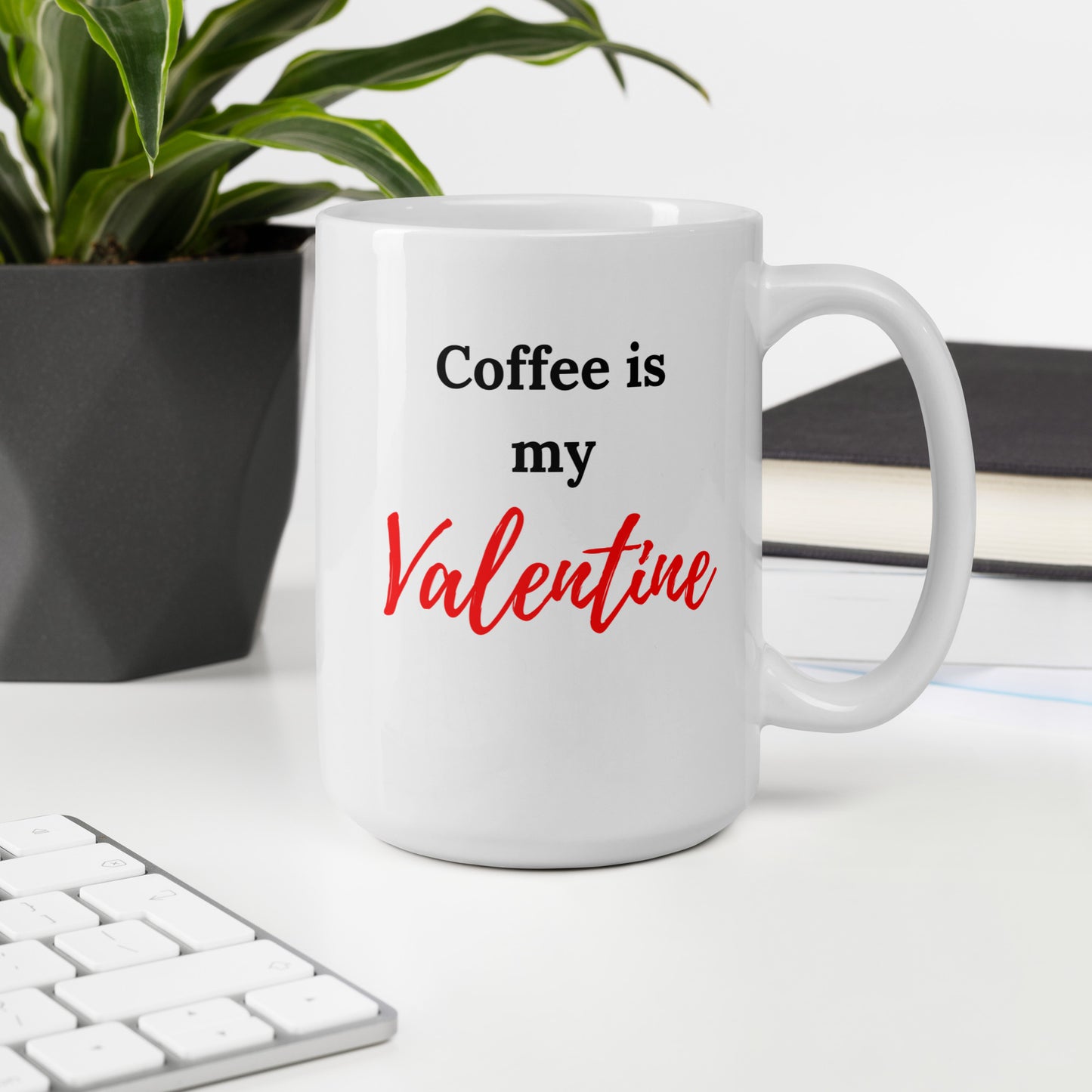 Coffee is My Valentine Coffee Mug, Anti Valentine Gift, Single Valentine Mug, Funny Valentine, Funny Valentine Gift, Anti Valentine's Day