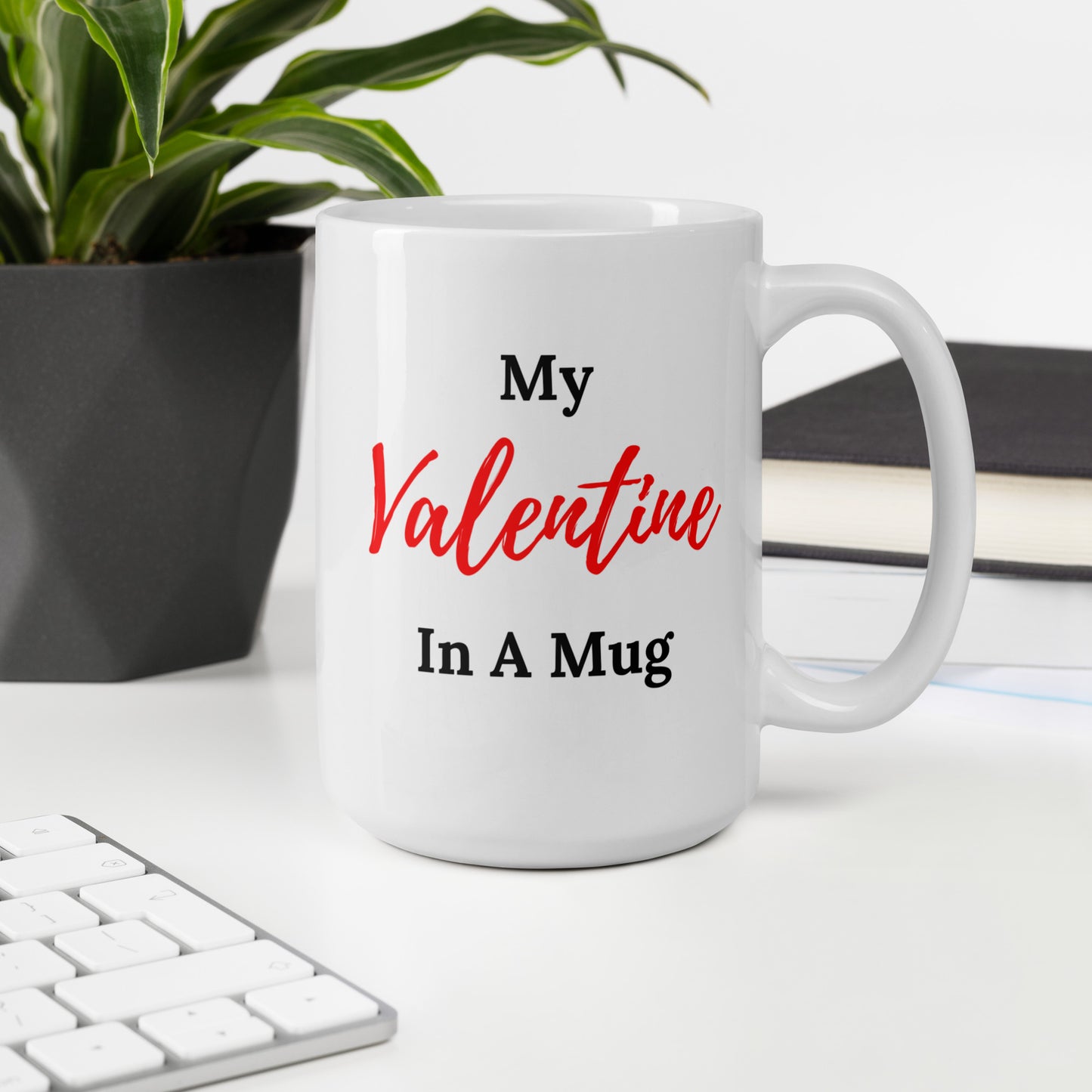 My Valentine In A Mug, Anti Valentine Gift, Single Valentine Coffee Mug, Funny Valentine Saying, Funny Valentine Gift, Anti Valentine's Day