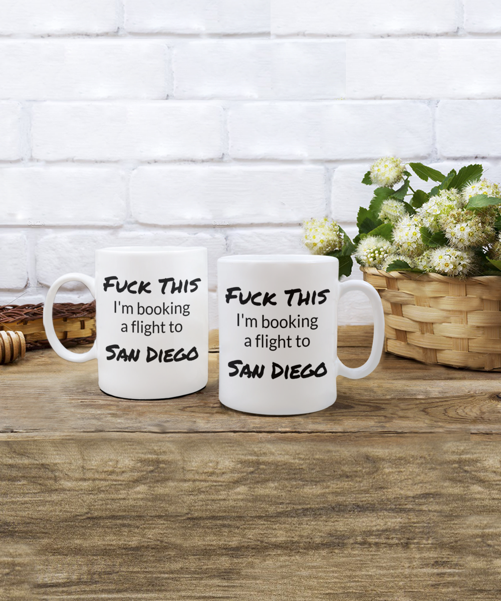 San Diego Coffee Mug, San Diego Mug, Fuck This, San Diego, Travel Lover Mug, Traveler Gift, Travel Lover Gifts